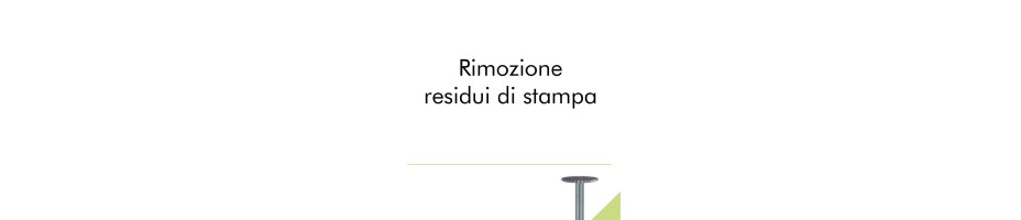 Rimozione residui di stampa