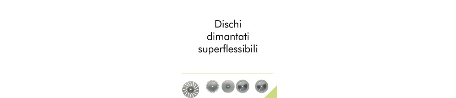 Dischi dimantati superflessibili.