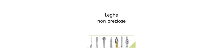 Leghe non preziose.