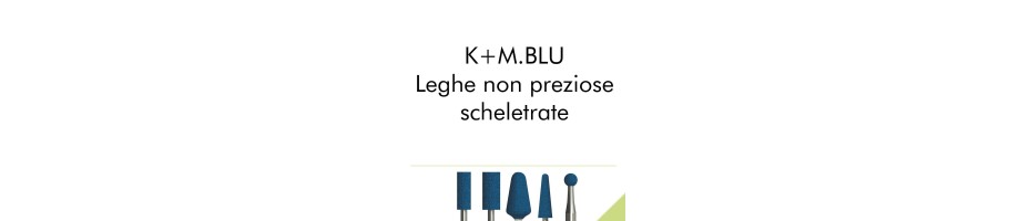 K+M.BLU - Leghe non preziose, scheletrate.