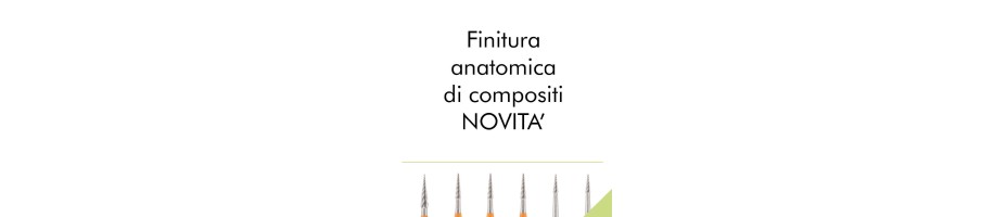 Finitura anatomica di compositi - NOVITA'