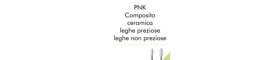 PNK - Composito, ceramica, leghe preziose, leghe non preziose