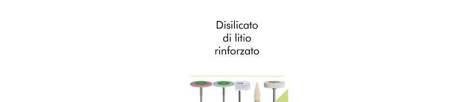 Disilicato di litio rinforzato