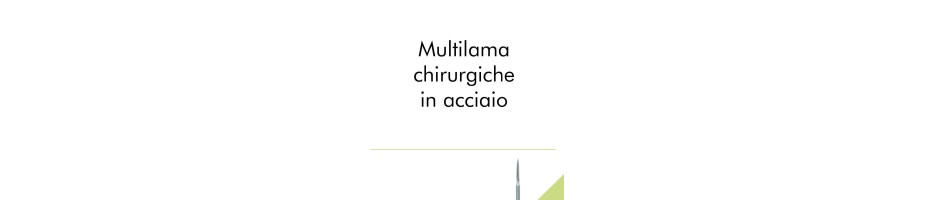 Multilama chirurgiche in acciaio